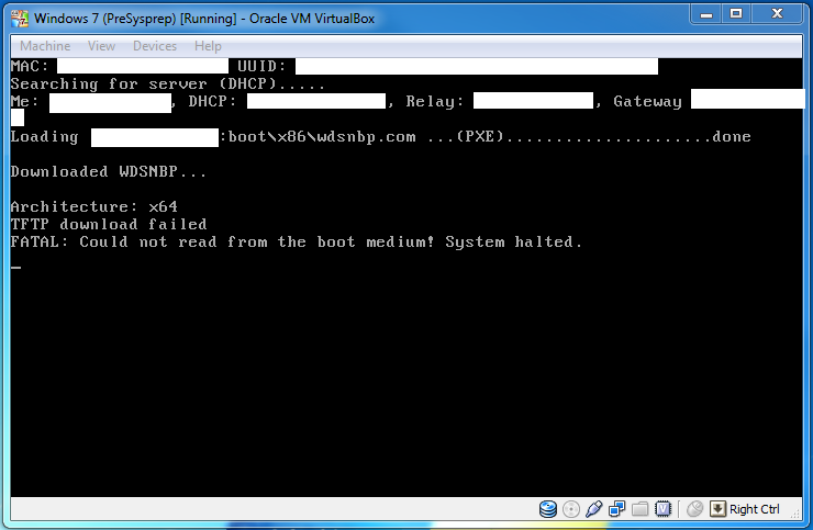 VirtualBox PXE Error 2 Downloaded WDSNBP...  Architecture: x64   TFTP download failed   FATAL: Could not read from the boot medium!  System halted.